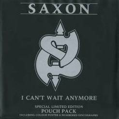 Saxon : I Can't Wait Anymore (Special Limited Edition)